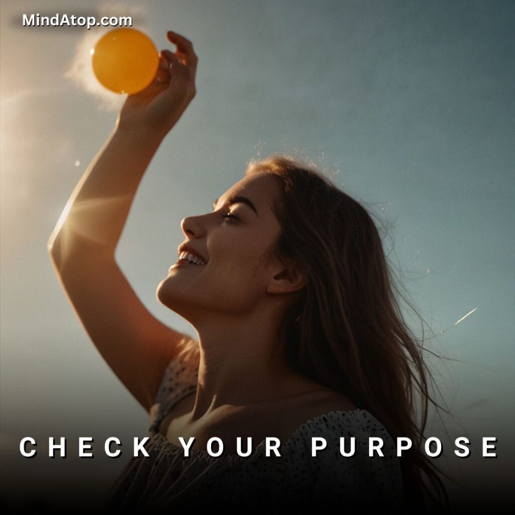 Check your purpose