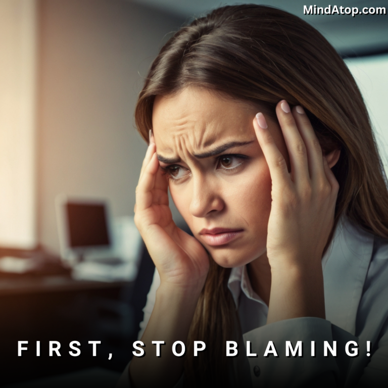 First, STOP Blaming!