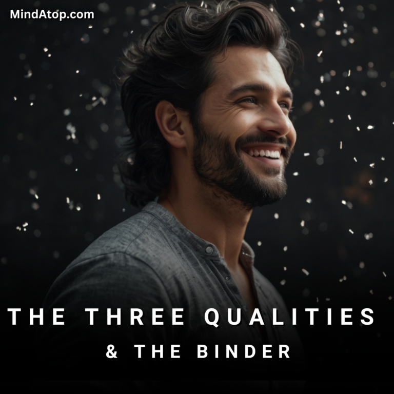 The THREE Qualities & the Binder